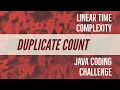 Duplicate Count in Linear Time Java Coding Challenge Edabit How d You Code That