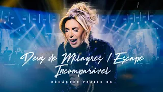 Renascer Praise — Deus de Milagres / Escape / Incomparável feat. Clóvis Pinho (Ao Vivo)