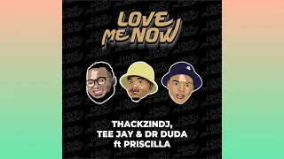 thackzindj tee jay u0026 dr duda love me now ft priscilla 