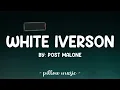 White Iverson - Post Malone (Lyrics) 🎵