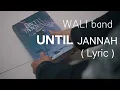 Download Lagu WALI band - Until jannah (Lyric)