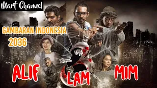 Download ALIF LAM MIM (GAMBARAN INDONESIA 2036) - Alur Cerita Film MP3