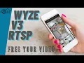 Wyze v3 RTSP Free Your Wyze Cam s