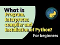 What is program Interpreter and compiler and installation of python Python Tutorial-2 in Hindi
