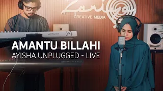 ayisha unplugged live amantu billah
