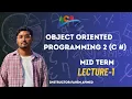 Object Oriented Programming 2 Mid Term Lecture 01 Topic OOP2 Basics ACS AIUB