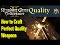 How to craft PERFECT MASTER QUALITY weapons consistently make the best weapons in Kingdom Come 2