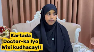 KARTADII DOCTOR-KA IYO WIXII KUDHACAY!!@sawdamqaalib 