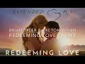 Brian Tyler & Breton Vivian - Redeeming Love (Extended Love Theme Mix)