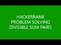 DIVISIBLE SUM PAIRS PROBLEM SOLVING HACKERRANK