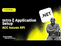 Learn ACC Issues API in Net - Full Tutorial Series Starts Here