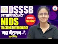 DSSSB NIOS Marathon | Teaching Methodology, DSSSB PRT Part B, NIOS Marathon By Gargi Ma'am