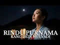 Download Lagu Rindu Purnama Cover - Kang Dedi Mulyadi - Lagu Viral (clear sound)