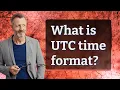 What is UTC time format