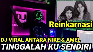 Download DJ JADUL || TINGGALAH KU SENDIRI REMIX || AMEL x NIKE ARDILA MP3