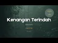Download Lagu Mahen - Kenangan Terindah | CHORD DAN LIRIK