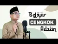Download Lagu Belajar Cengkok Adzan || Biar Tambah Halus