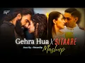 Gehra Hua X Sitaare | Mashup | ShivamFlip | Arijit Singh