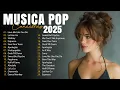 Lagu Musica Pop en Ingles 2025 🔵 Musicas Internacionais Mais Tocadas 2025 🔵 Top 100 English Songs