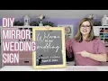 DIY Wedding Welcome Sign Mirror with Cricut Easy Wedding DIY Ideas