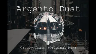 argento dust groovy train original mix deep house