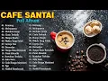 Download Lagu AKUSTIK CAFE SANTAI 2025 Full Album - AKUSTIK LAGU INDONESIA 2025#L6