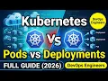 Kubernetes Pods vs Deployments Full Guide for DevOps Engineers 2026