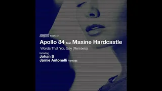 apollo 84 feat maxine hardcastle words that you say johan s remix 