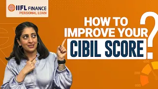 How to Check and Improve Your CIBIL Score? | Credit Score Explained | सिबिल स्कोर | IIFL Finance
