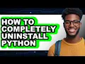 How to Completely Uninstall Python full Guide