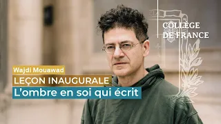 L’ombre en soi qui écrit - Wajdi Mouawad (2025)