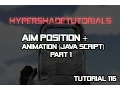 116-HyperShadeTutorials - Aim Position Animation Java Script Part 1