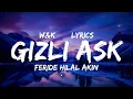 Feride Hilal Akın & Hakan Tunçbilek - Gizli Aşk (Lyrics) w&k