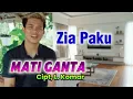 Lagu Zia Paku. MATI GANTA. Cipt, L. Komar