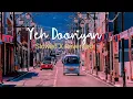 Download Lagu Yeh Dooriyan | Slowed X Reverbed |