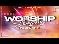 Download Lagu WORSHIP SEASONS FEBRUARY 2025