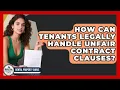 How Can Tenants Legally Handle Unfair Contract Clauses Rental Property Gurus News