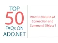 What is the use of Connection and Command Object