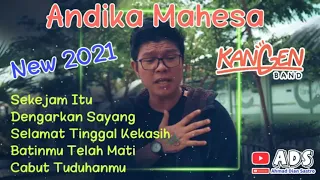 Download ANDIKA MAHESA KANGEN BAND FULL ALBUM 2021 | DI MANA PERASAANMU | DENGARKAN SAYANG | SEKEJAM ITU MP3