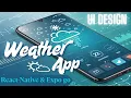 Weather App UI Design-API integrated Showcase Through React-native expo Also source code