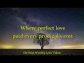 Come to Jesus - Kristian Stanfill - Lyric Video