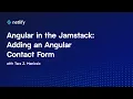 Angular in the Jamstack Adding an Angular Contact Form