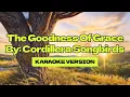 The Goodness Of Grace │ By: Cordillera Songbirds │ Karaoke Version