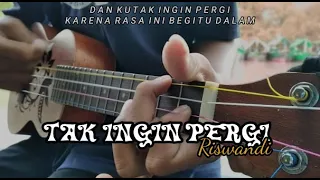 Download Riswandi-Tak Ingin Pergi  || Cover By Mk Channel MP3