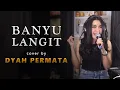 Lagu Banyu Langit - Didi Kempot cover live by. Dyah permata | Janjine lungane Ra Nganti Suwe Suwe