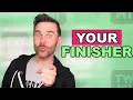 How To Choose YOUR Finisher