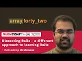 RubyConfTH 2022 - Dissecting Rails