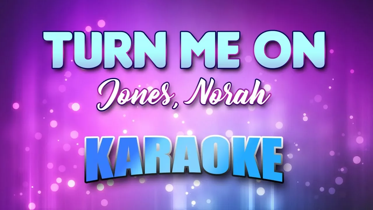 Jones, Norah - Turn Me On (Karaoke & Lyrics)