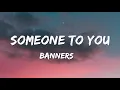 Someone To You - Banners (Lyrics)