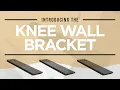 Introducing the Knee Wall Bracket